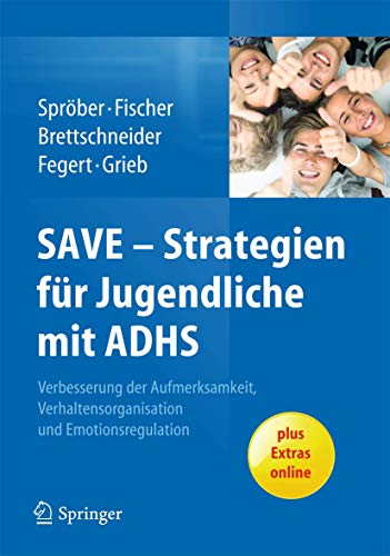 9783642383618: SAVE - Strategien fr Jugendliche mit ADHS: Verbesserung der Aufmerksamkeit, der Verhaltensorganisation und Emotionsregulation