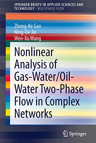 Stock image for Nonlinear Analysis of Gas-Water/Oil-Water Two-Phase Flow in Complex Networks (SpringerBriefs in Applied Sciences and Technology) for sale by Phatpocket Limited