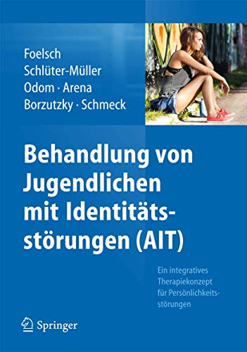 9783642383939: Behandlung Von Jugendlichen Mit Identittsstrungen (Ait): Ein Integratives Therapiekonzept Fr Persnlichkeitsstrungen