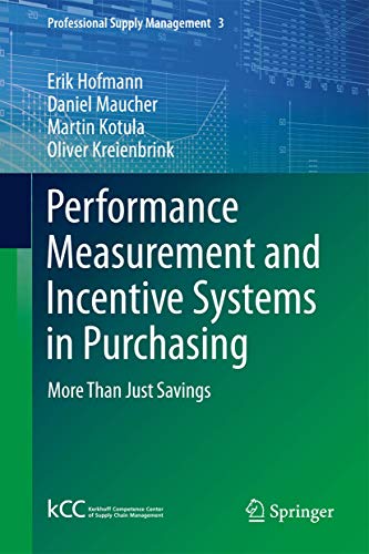 9783642384387: Performance Measurement and Incentive Systems in Purchasing: More Than Just Savings (Professional Supply Management, 3)