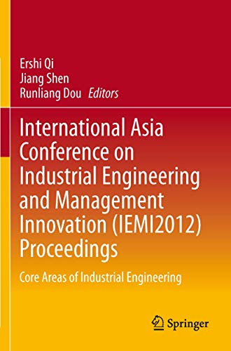 Imagen de archivo de International Asia Conference on Industrial Engineering and Management Innovation (IEMI2012) Proceedings Core Areas of Industrial Engineering a la venta por Buchpark