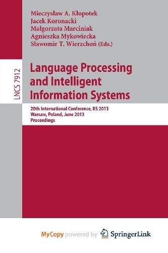 9783642386350: Language Processing and Intelligent Information Systems: 20th International Conference, IIS 2013, Warsaw, Poland, June 17-18, 2013, Proceedings