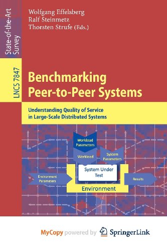 9783642386749: Benchmarking Peer-to-Peer Systems: Understanding Quality of Service in Large-Scale Distributed Systems