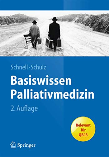 Basiswissen Palliativmedizin - Schulz (Hrsg.), Christian und Martin W. Schnell (Hrsg.)