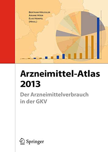 Imagen de archivo de Arzneimittel-atlas 2013: Der Arzneimittelverbrauch in Der Gkv a la venta por Revaluation Books