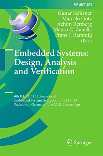 9783642388521: Embedded Systems: 4th Ifip Tc 10 International Embedded Systems Symposium, Iess 2013, Paderborn, Design, Analysis and Verification - Germany, June 17-19, 2013, Proceedings