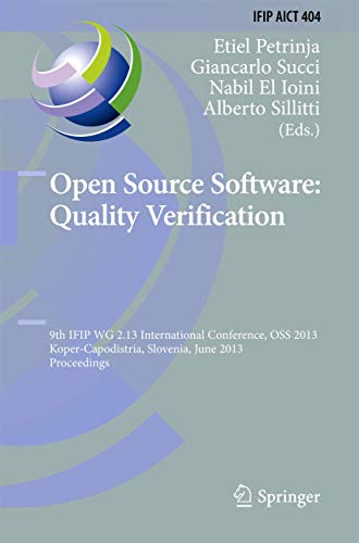 Imagen de archivo de Open Source Software: Quality Verification : 9th IFIP WG 2.13 International Conference, OSS 2013, Koper-Capodistria, Slovenia, June 25-28, 2013, Proceedings a la venta por Buchpark