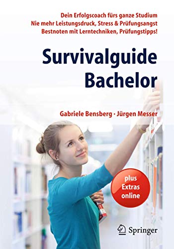 Stock image for Survivalguide Bachelor: Dein Erfolgscoach frs ganze Studium - Nie mehr Leistungsdruck, Stress & Prfungsangst - Bestnoten mit Lerntechniken, Prfungstipps! for sale by medimops