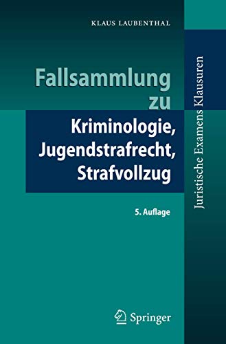 Beispielbild fr Fallsammlung zu Kriminologie, Jugendstrafrecht, Strafvollzug (Juristische ExamensKlausuren) (German Edition) zum Verkauf von medimops