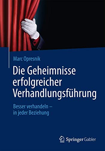 Beispielbild fr Die Geheimnisse erfolgreicher Verhandlungsfhrung: Besser verhandeln - in jeder Beziehung (German Edition) zum Verkauf von medimops