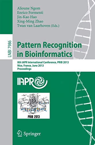 9783642391583: Pattern Recognition in Bioinformatics: 8th IAPR International Conference, PRIB 2013, Nice, France, June 17-20, 2013. Proceedings