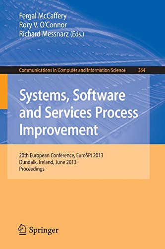 9783642391781: Systems, Software and Services Process Improvement: 20th European Conference, EuroSPI 2013, Dundalk, Ireland, June 25-27, 2013. Proceedings: 364 (Communications in Computer and Information Science)