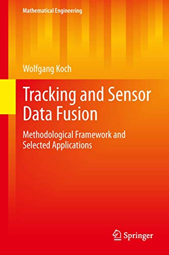 Stock image for Tracking and Sensor Data Fusion: Methodological Framework and Selected Applications (Mathematical Engineering) for sale by Lucky's Textbooks