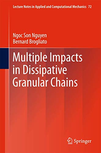 9783642392979: Multiple Impacts in Dissipative Granular Chains: 72 (Lecture Notes in Applied and Computational Mechanics)