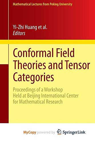 9783642393846: Conformal Field Theories and Tensor Categories: Proceedings of a Workshop Held at Beijing International Center for Mathematical Research