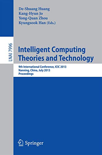 Beispielbild fr Intelligent Computing Theories and Technology : 9th International Conference, ICIC 2013, Nanning, China, July 28-31, 2013. Proceedings zum Verkauf von Buchpark