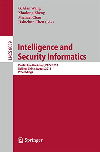 Beispielbild fr Intelligence and Security Informatics Pacific Asia Workshop, PAISI 2013, Beijing, China, August 3, 2013. Proceedings zum Verkauf von Buchpark
