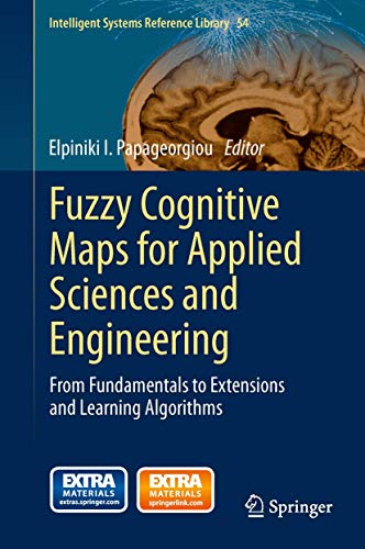 Immagine dell'editore per Fuzzy Cognitive Maps for Applied Sciences and Engineering: From Fundamentals to Extensions and Learning Algorithms (Intelligent Systems Reference Library, 54) venduto da California Books