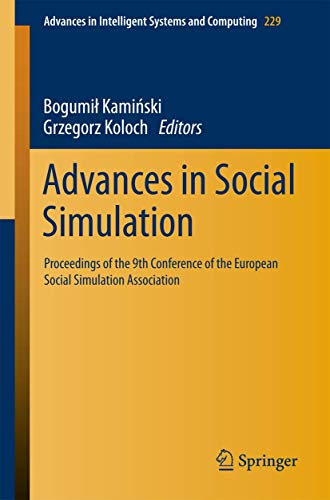 Beispielbild fr Advances in Social Simulation: Proceedings of the 9th Conference of the European Social Simulation Association (Advances in Intelligent Systems and Computing) zum Verkauf von Reuseabook