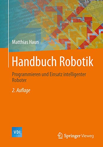 9783642398575: Handbuch Robotik: Programmieren und Einsatz intelligenter Roboter (VDI-Buch)