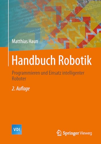 9783642398575: Handbuch Robotik: Programmieren Und Einsatz Intelligenter Roboter
