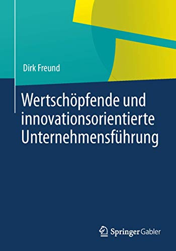 Imagen de archivo de Wertschpfende und innovationsorientierte Unternehmensfhrung (German Edition) a la venta por Lucky's Textbooks