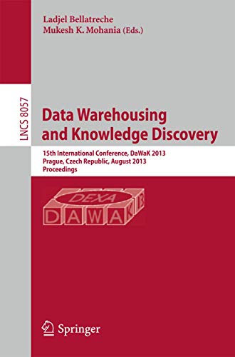 Stock image for Data Warehousing and Knowledge Discovery: 15th International Conference, DaWaK 2013, Prague, Czech Republic, August 26-29, 2013, Proceedings . Applications, incl. Internet/Web, and HCI) for sale by Lucky's Textbooks