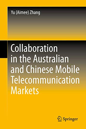Stock image for Collaboration in the Australian and Chinese Mobile Telecommunication Markets for sale by Ria Christie Collections