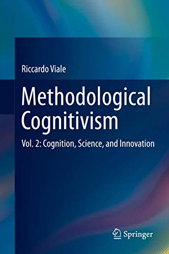 9783642402159: Methodological Cognitivism: Vol. 2: Cognition, Science, and Innovation (2)