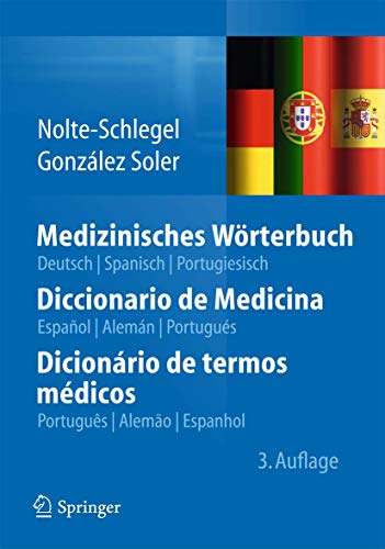 9783642402432: Medizinisches Wrterbuch/Diccionario de Medicina/Dicionrio de termos mdicos: deutsch — spanisch — portugiesisch/espaol — alemn — portugus/portugus — alemo — espanhol