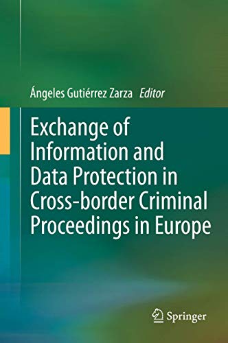 9783642402906: Exchange of Information and Data Protection in Cross-border Criminal Proceedings in Europe