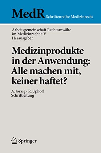 Stock image for Medizinprodukte in Der Anwendung: Alle Machen Mit, Keiner Haftet? (MedR Schriftenreihe Medizinrecht) for sale by Chiron Media