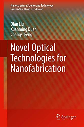 Beispielbild fr Novel Optical Technologies for Nanofabrication (Nanostructure Science and Technology) zum Verkauf von Books From California