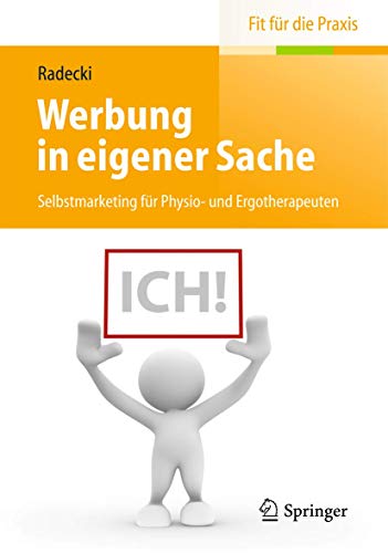 Stock image for Werbung in eigener Sache: Selbstmarketing fr Physio- und Ergotherapeuten (Fit fr die Praxis) for sale by medimops