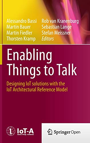 Imagen de archivo de Enabling Things to Talk: Designing IoT solutions with the IoT Architectural Reference Model a la venta por medimops