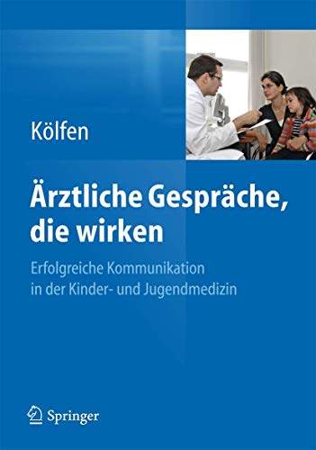 Stock image for rztliche Gesprche, die wirken : erfolgreiche Kommunikation in der Kinder- und Jugendmedizin. for sale by Buchhandlung Neues Leben