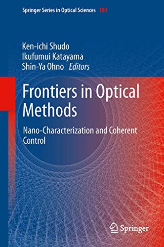 Frontiers in Optical Methods. Nano-Characterization and Coherent Control.