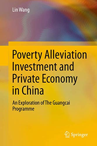 Poverty Alleviation Investment and Private Economy in China. An Exploration of the Guangcai Progr...