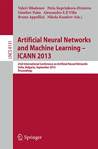 9783642407277: Artificial Neural Networks and Machine Learning -- ICANN 2013: 23rd International Conference on Artificial Neural Networks, Sofia, Bulgaria, September ... Computer Science and General Issues)