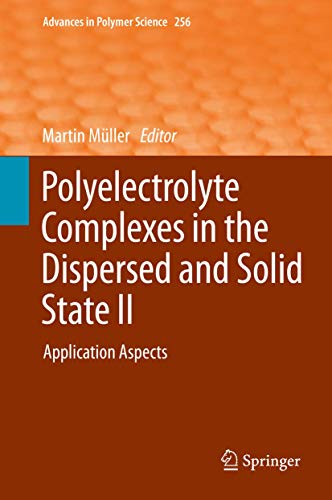 Polyelectrolyte Complexes in the Dispersed and Solid State II: Application Aspects (Advances in P...