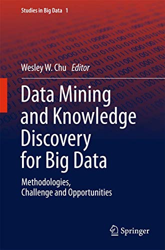 9783642408366: Data Mining and Knowledge Discovery for Big Data: Methodologies, Challenge and Opportunities: 1 (Studies in Big Data)