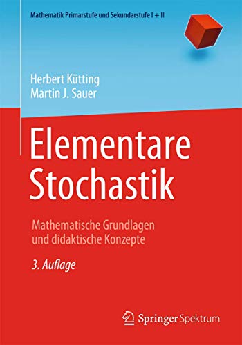 Beispielbild fr Elementare Stochastik : Mathematische Grundlagen und didaktische Konzepte zum Verkauf von Blackwell's