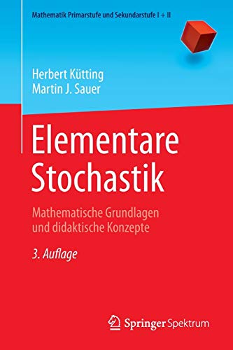 Stock image for Elementare Stochastik : Mathematische Grundlagen und didaktische Konzepte for sale by Blackwell's