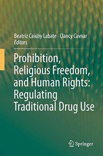 Stock image for Prohibition, Religious Freedom, and Human Rights: Regulating Traditional Drug Use for sale by AwesomeBooks