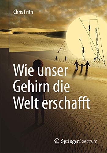 Beispielbild fr Wie Unser Gehirn Die Welt Erschafft zum Verkauf von Blackwell's