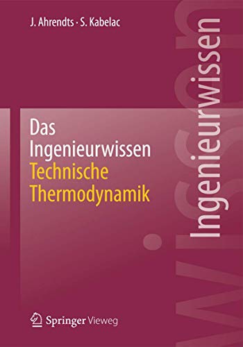 9783642411199: Das Ingenieurwissen: Technische Thermodynamik: Technische Thermodynamik (German Edition)