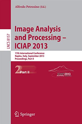 9783642411830: Progress in Image Analysis and Processing, ICIAP 2013: Naples, Italy, September 9-13, 2013, Proceedings, Part II: 8157