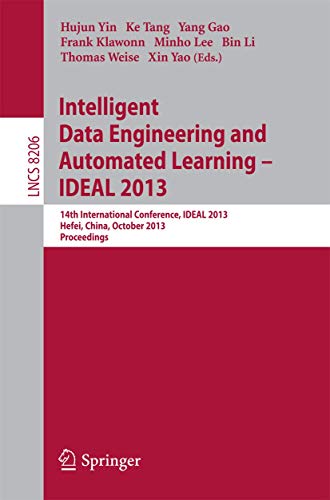 Stock image for Intelligent Data Engineering and Automated Learning -- IDEAL 2013: 14th International Conference, IDEAL 2013, Hefei, China, October 20-23, 2013, Proceedings (Lecture Notes in Computer Science, 8206) for sale by HPB-Red