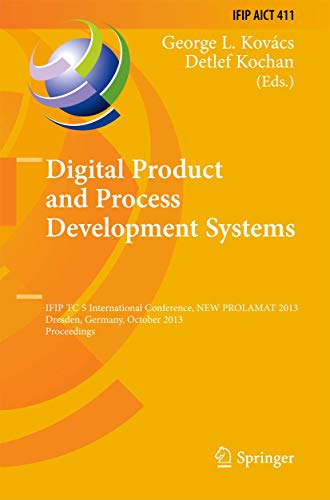 9783642413285: Digital Product and Process Development Systems: Ifip Tc 5 International Conference, New Prolamat 2013, Dresden, Germany, October 10-11, 2013, Proceedings: 411