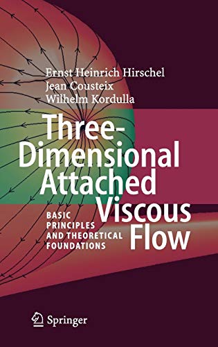 Imagen de archivo de Three-dimensional Attached Viscous Flow: Basic Principles And Theoretical Foundations a la venta por Romtrade Corp.